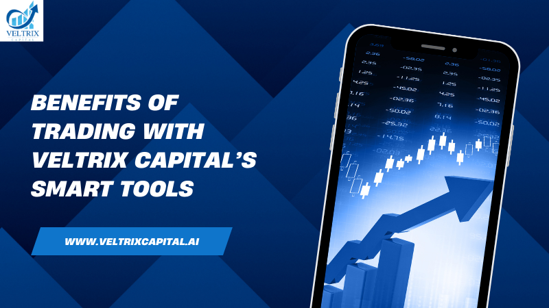 Benefits of Trading with Veltrix Capital’s Smart Tools
